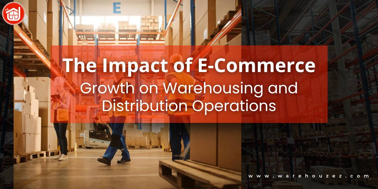 The Impact of E-Commerce Growth on Warehousing and Distribution Operations