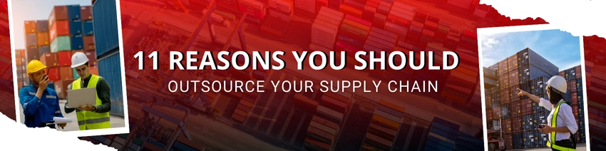 11 Reasons You Should Outsource Your Supply Chain