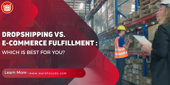 Drop shipping vs. E-Commerce Fulfillment: Which Is Best for You?