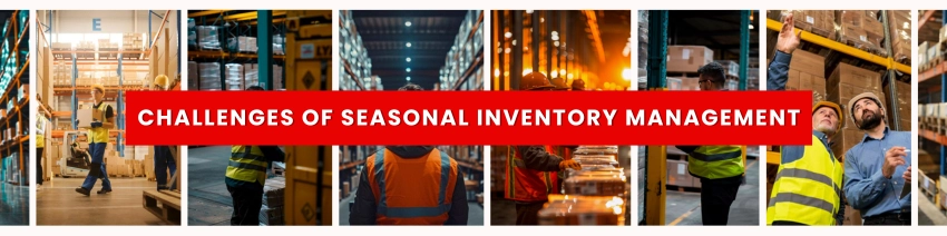 Challenges of Seasonal Inventory Management 