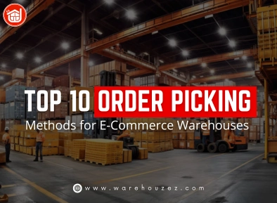 Top 10 Order Picking Methods for E-Commerce Warehouses