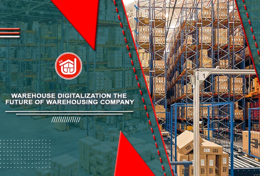 Warehouse Digitalization The Future of Warehousing Company