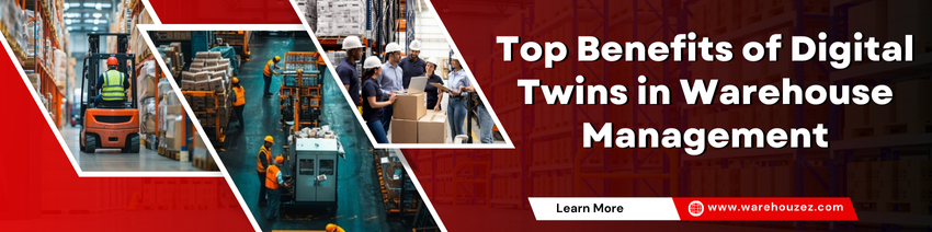 Top Benefits of Digital Twins in Warehouse Management