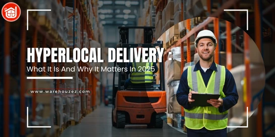 Hyperlocal Delivery: What It Is And Why It Matters In 2025