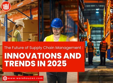 The Future of Supply Chain Management: Innovations and Trends in 2025