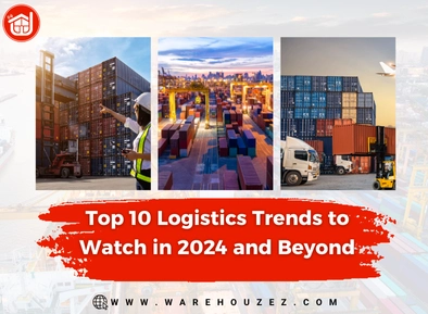 Top 10 Logistics Trends to Watch in 2024 and Beyond